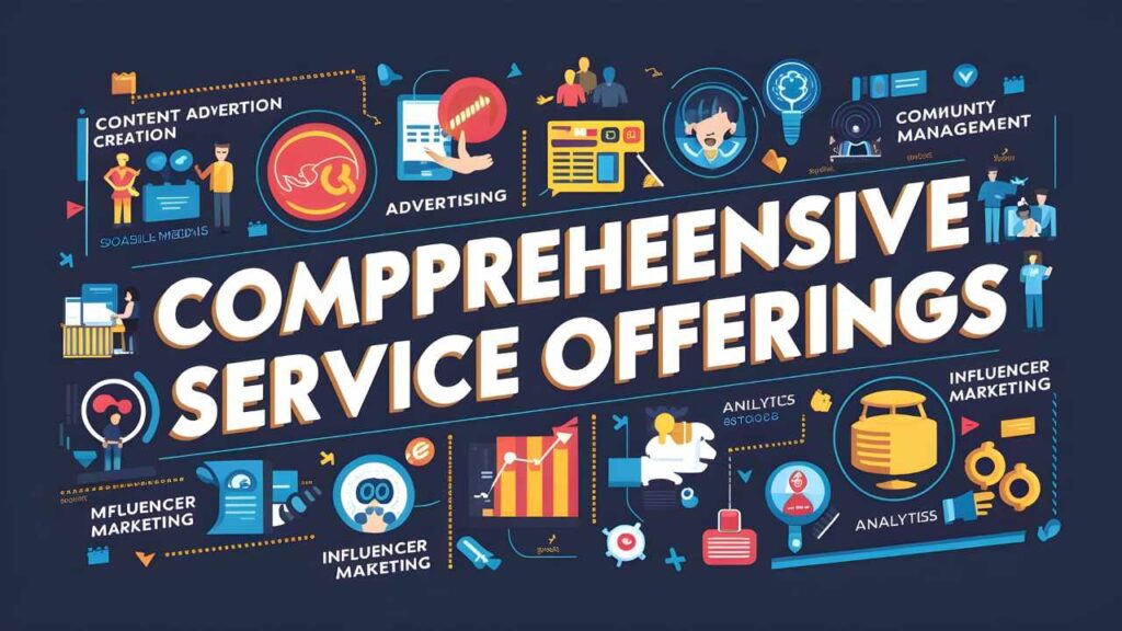 Comprehensive Service Offerings: