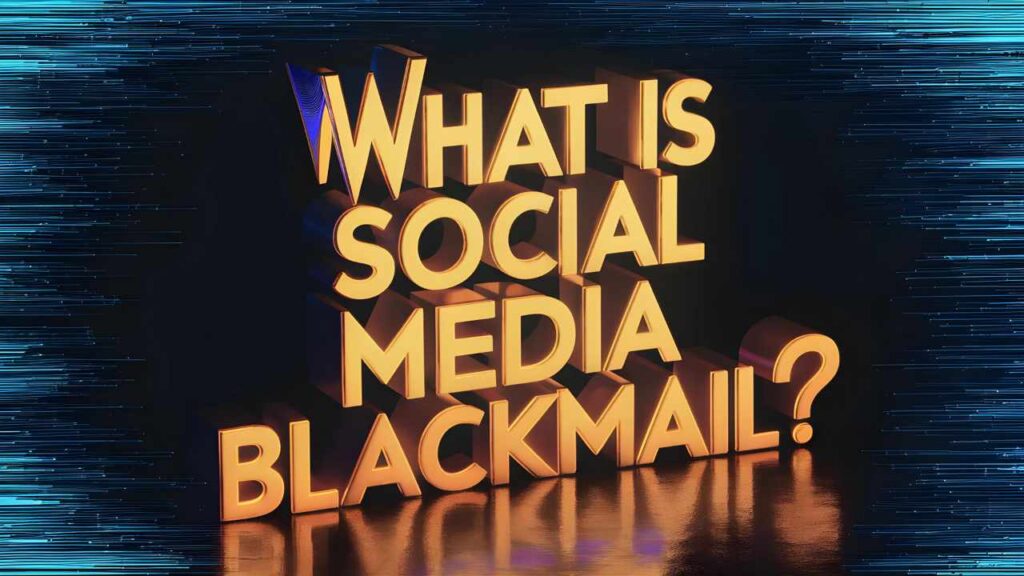  Social Media Blackmail