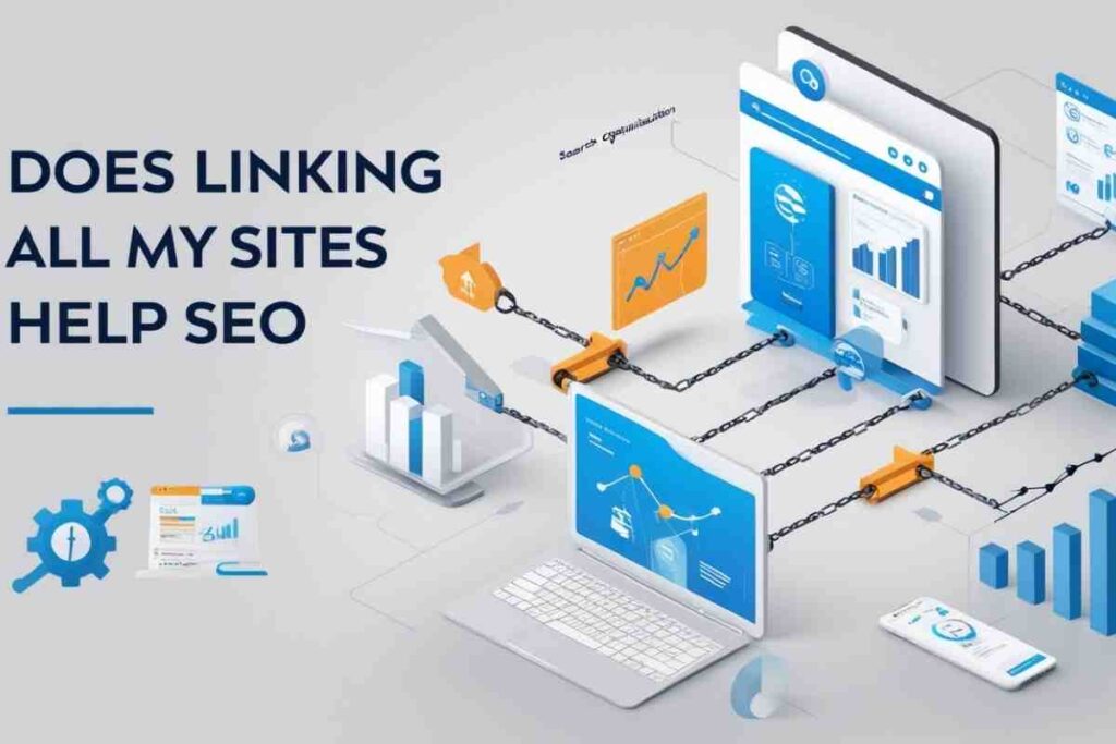 Does linking all my sites help seo