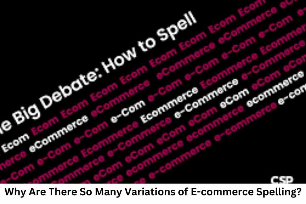 How Do You Spell E-commerce