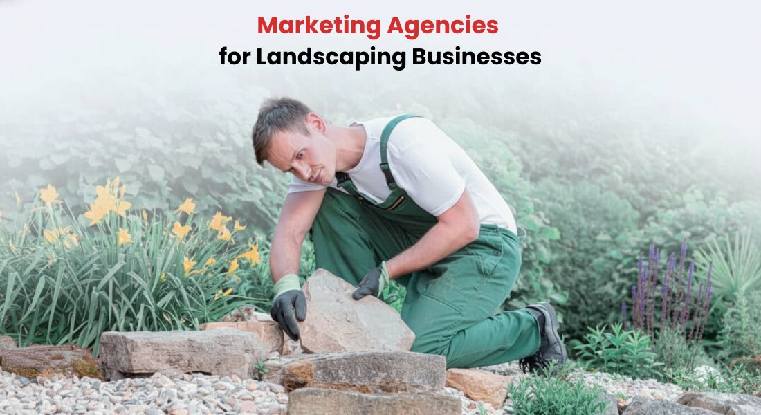 Marketing Agencies for Landscaping Businesses